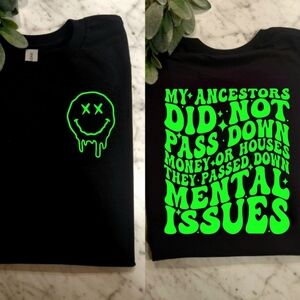 Funny shirt Family Passed Down Mental Issues Sarcasm humor Cute Lime Green